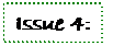 Text Box: Issue 4: